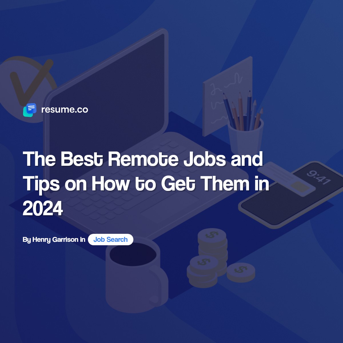 The Best Remote Jobs and Tips on How to Get Them in 2024