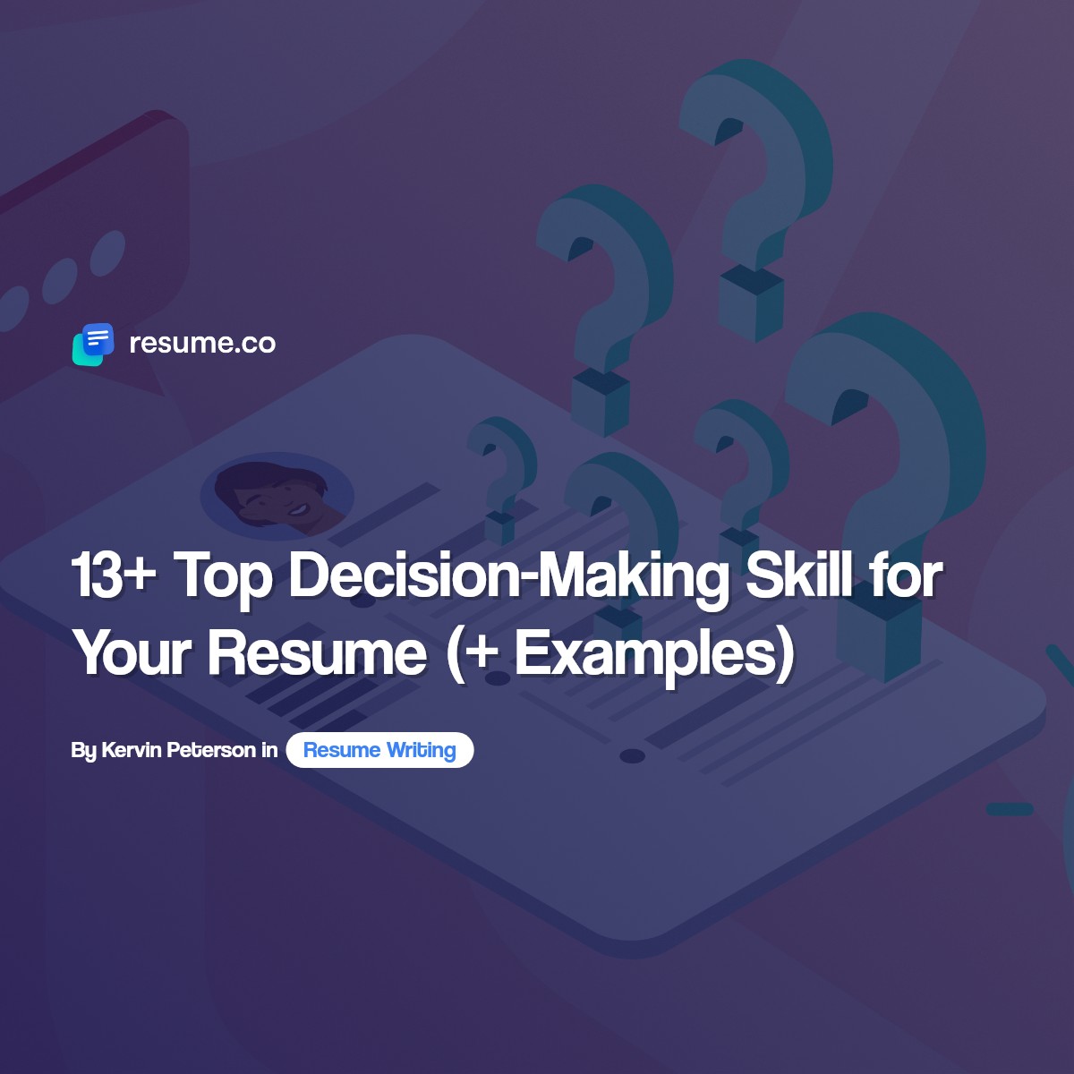 13+ Top Decision-Making Skill For Your Resume (+ Examples)