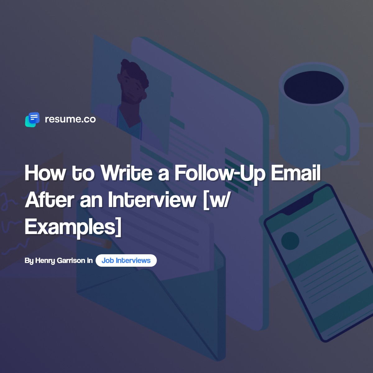 How to Write a Follow-Up Email After an Interview [w/ Examples]