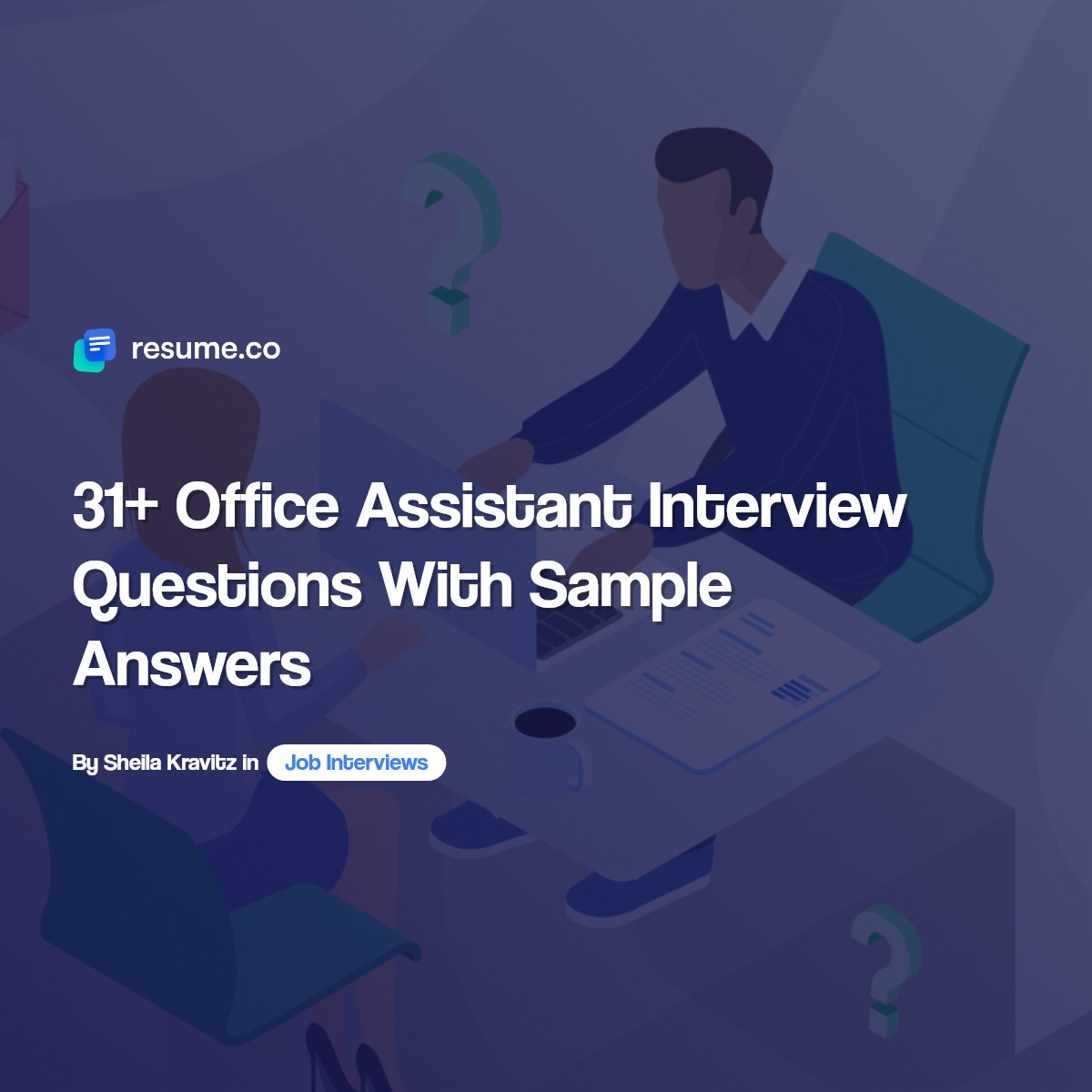 Office Help Interview Questions 31+ Office Assistant Interview Questions With Sample Answers