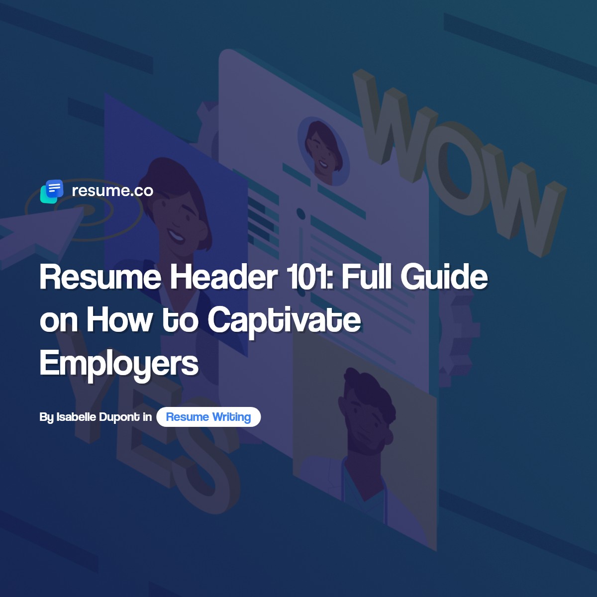 Resume Header 101 Full Guide on How to Captivate Employers