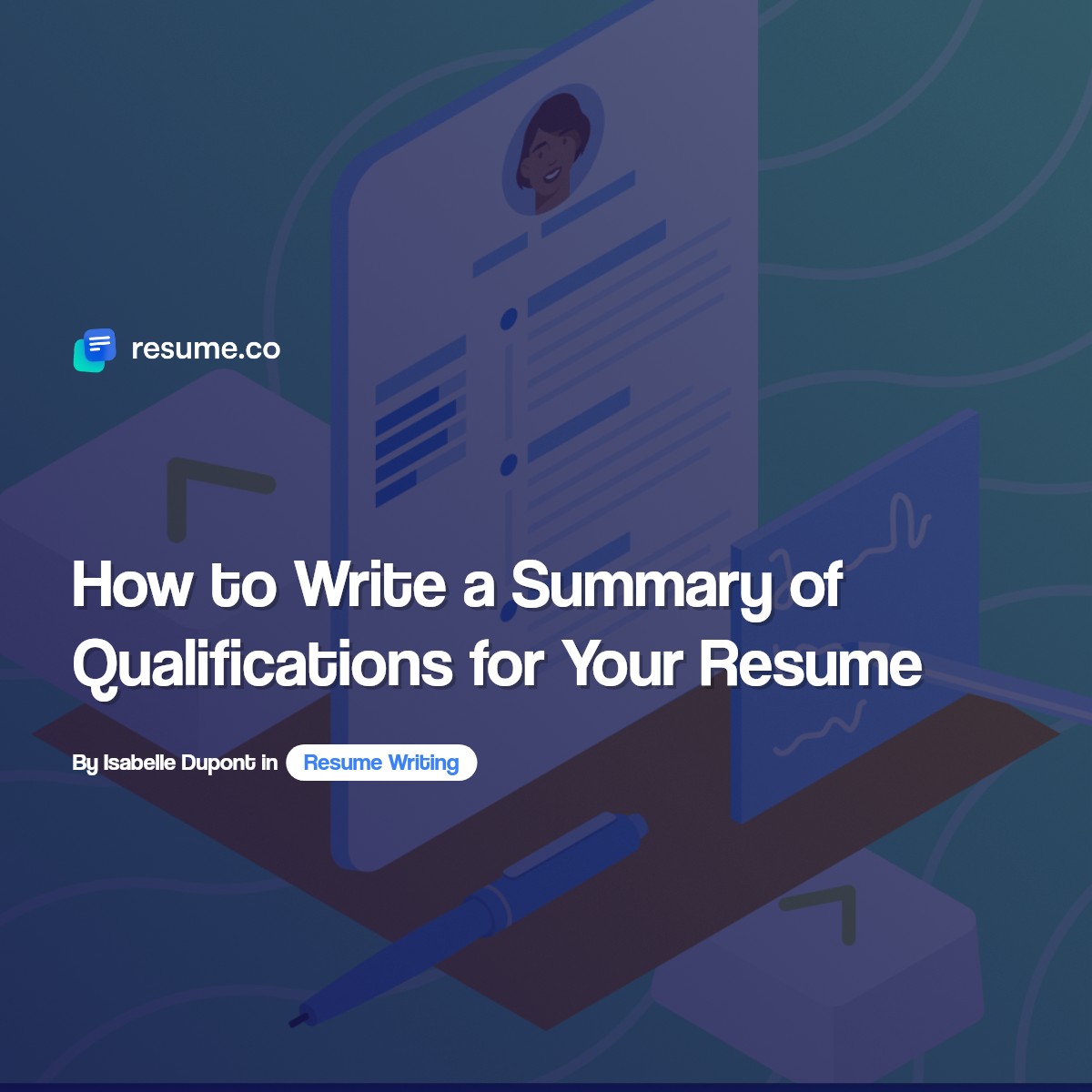 How to Write a Summary of Qualifications for Your Resume