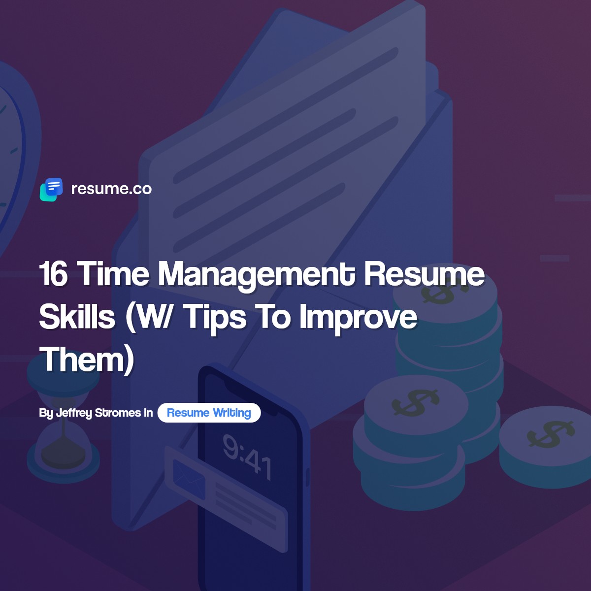 16 Time Management Resume Skills (W/ Tips To Improve Them)